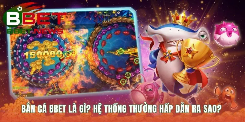 Game Bắn cá BBET thưởng lớn theo độ hiếm của mục tiêu