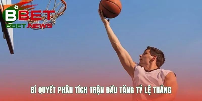 Kinh nghiệm cá cược bóng rổ từ phân tích thống kê chuyên sâu