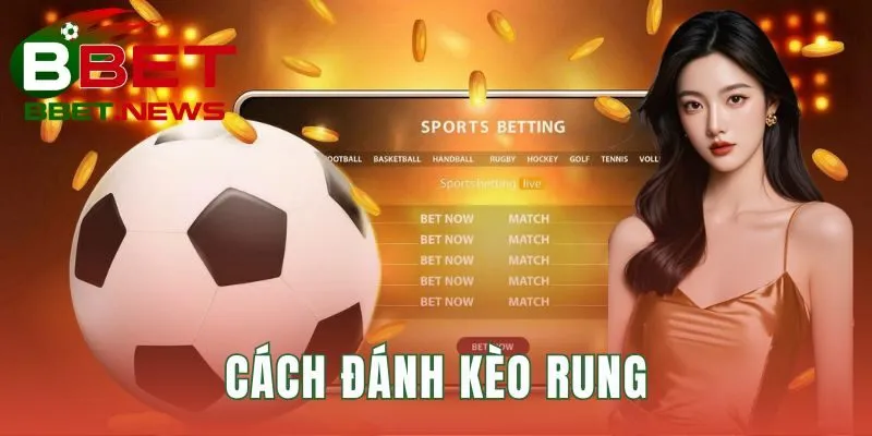 cách đánh kèo rung