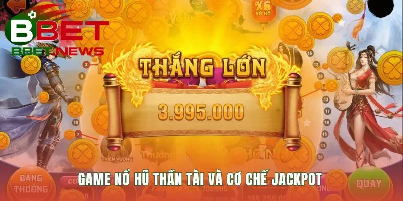 Jackpot game nổ hũ thần tài tích lũy từ mỗi lượt quay