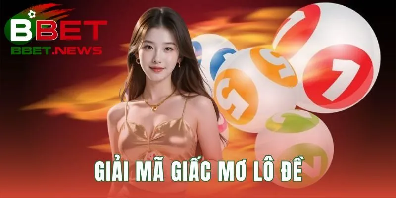 Giải mã giấc mơ lô đề