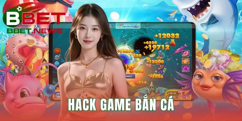 Hack game bắn cá