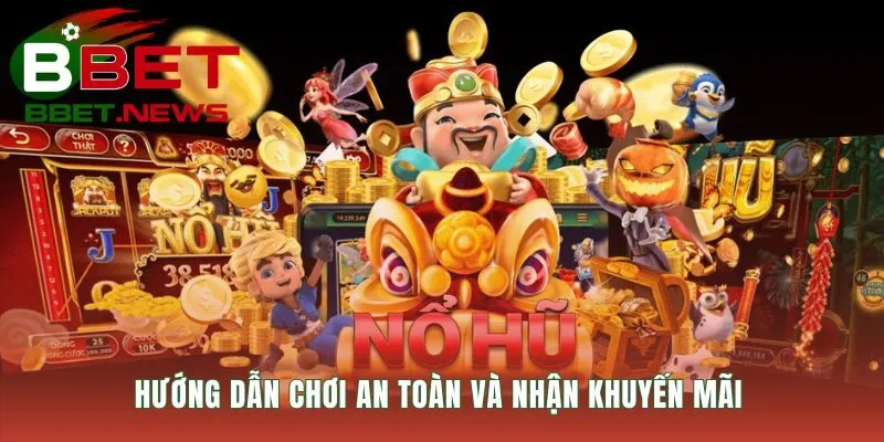 Hướng dẫn 5 bước chơi nổ hũ thần tài và rút tiền nhanh