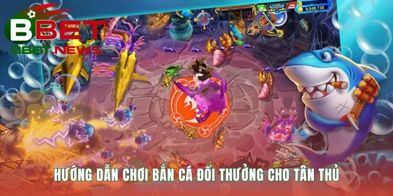 Hướng dẫn chơi hiệu quả giúp tân thủ không lãng phí vốn