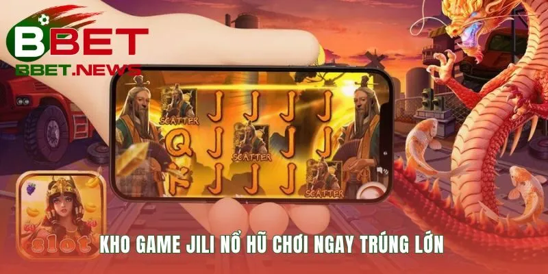 Kho game JILI nổi bật với các siêu phẩm slot độc đáo