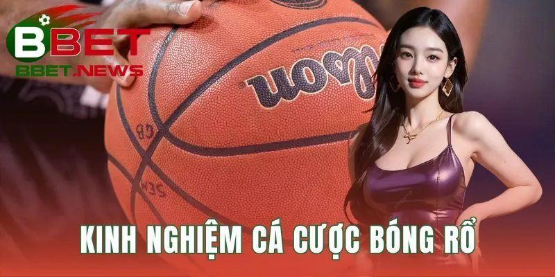 Kinh nghiệm cá cược bóng rổ