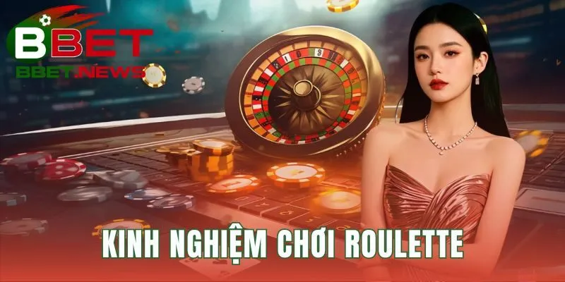 Kinh nghiệm chơi Roulette