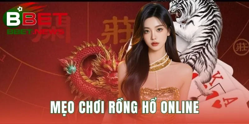 Mẹo chơi Rồng Hổ online