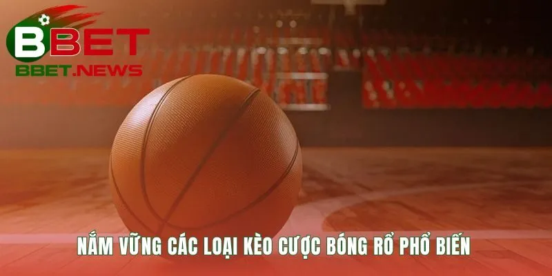 Kinh nghiệm cá cược bóng rổ bắt đầu từ việc hiểu các kèo