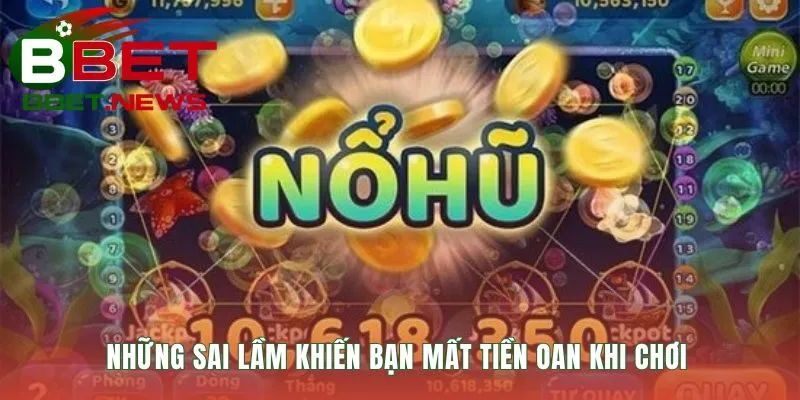 Thủ thuật nổ hũ quan trọng là tránh sai lầm như bỏ qua RTP