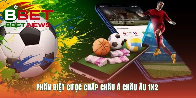 Cược Chấp Châu Á khác biệt với Châu Âu ở các lựa chọn và kết quả hòa