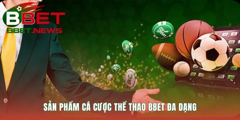 Thể thao BBET cung cấp cược bóng đá bóng rổ và eSports
